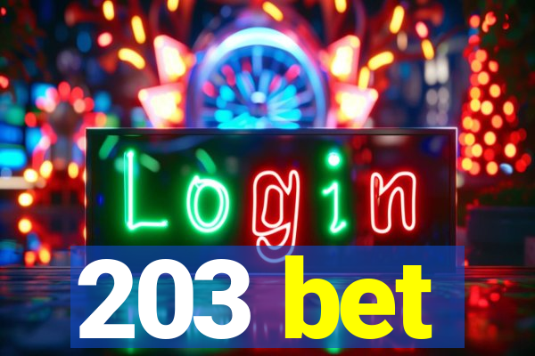 203 bet